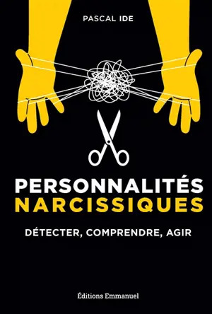 Personnalités narcissiques : détecter, comprendre, agir