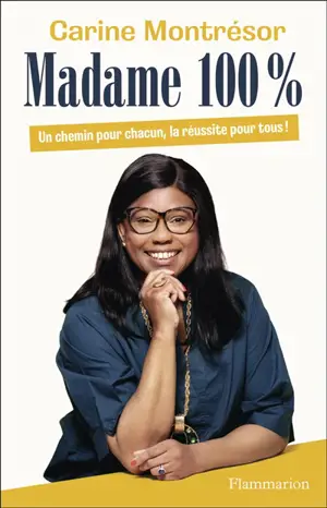 Madame 100 % : un chemin pour chacun, la réussite pour tous !