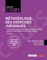 Méthodologie des exercices juridiques : commentaire d'arrêt, cas pratique, commentaire de texte, questions à réponse courte, dissertation juridique : droit privé, droit public, histoire du droit