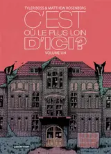 C'est où le plus loin d'ici ?. Vol. 1. Se perdre au bout du monde