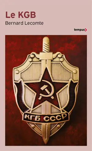 Le KGB : la véritable histoire des services secrets soviétiques