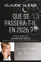 Que se passera-t-il en 2026 ? : voyance, numérologie, médiumnité & astrologie