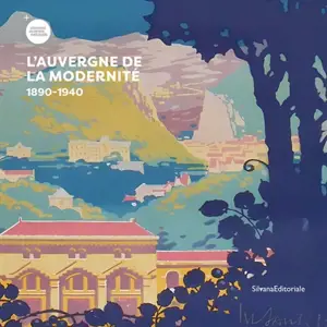 L'Auvergne de la modernité (1890-1940)