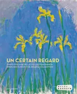 Un certain regard : chefs-d'oeuvre de la collection Sidarta. Un certain regard : highlights from the Sidarta collection