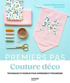 Couture déco : techniques et modèles pour apprendre et progresser