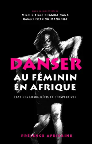 Danser au féminin en Afrique : état des lieux, défis et perspectives