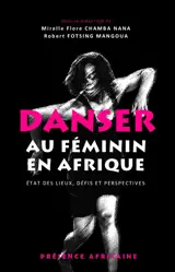 Danser au féminin en Afrique : état des lieux, défis et perspectives