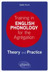 Training in English phonology for the agregation : theory and practice