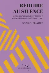 Réduire au silence : comment le droit est perverti pour bâillonner médias et ONG