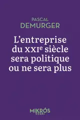 L'entreprise du XXIe siècle sera politique ou ne sera plus