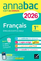 Français 1re générale : écrit & oral : sujets corrigés sur les oeuvres au programme 2025-2026