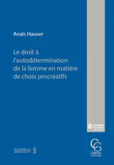Le droit à l'autodétermination de la femme en matière de choix procréatifs