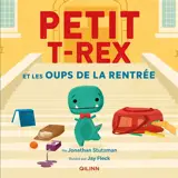 Petit T.rex. Petit T.rex et les oups de la rentrée