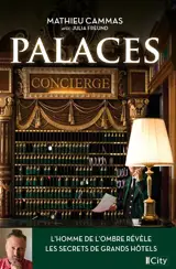 Palaces : l'homme de l'ombre révèle les secrets de grands hôtels