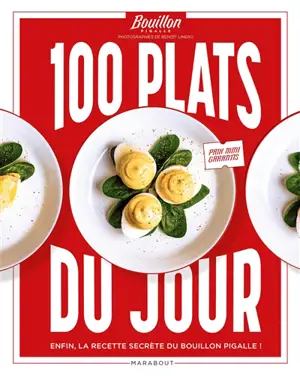 100 plats du jour : enfin, la recette secrète du Bouillon Pigalle !