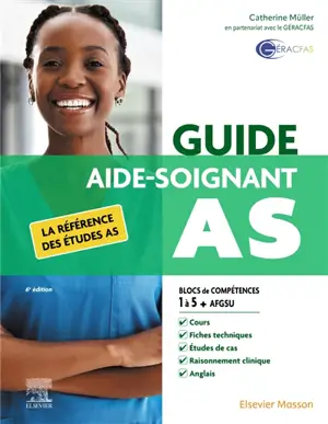 Guide AS, aide-soignant : la référence des études AS : modules 1 à 10 + AFGSU