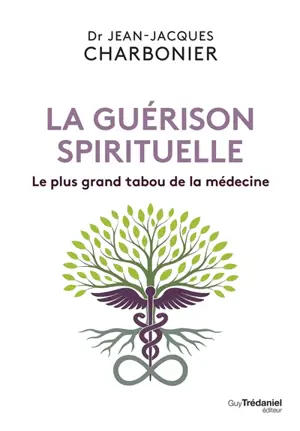 La guérison spirituelle : le plus grand tabou de la médecine