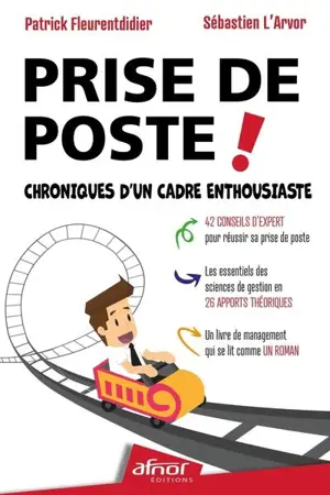 Prise de poste ! : chroniques d'un cadre enthousiaste