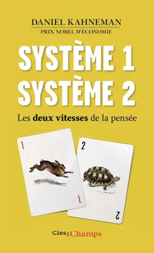 Système 1, système 2 : les deux vitesses de la pensée