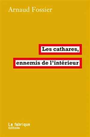 Les cathares, ennemis de l'intérieur