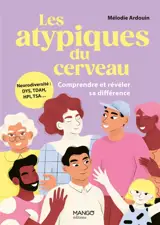 Les atypiques du cerveau : comprendre et révéler sa différence