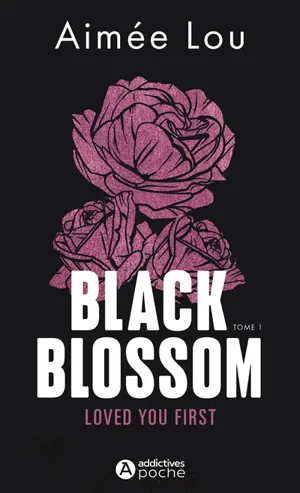 Black Blossom. Vol. 1. Loved you first