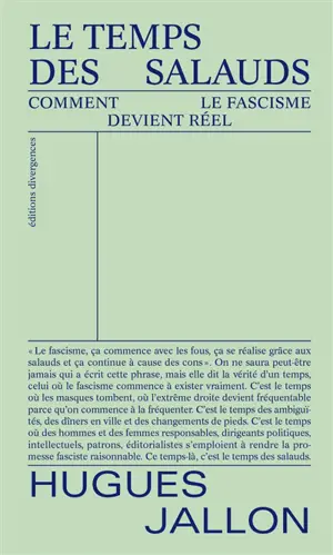 Le temps des salauds : comment le fascisme devient réel