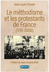 Le méthodisme et les protestants de France (1791-2006)