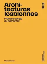 Architectures lesbiennes : prendre congé du patriarcat