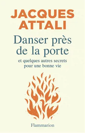 Danser près de la porte : et quelques autres secrets pour une bonne vie