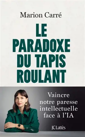 Le paradoxe du tapis roulant : vaincre notre paresse intellectuelle face à l'IA