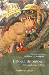 L'odeur de l'ennemi : fabriquer la haine de l'autre