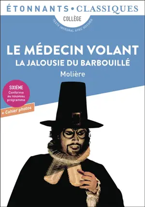 Le médecin volant. La jalousie du barbouillé : collège, texte intégral avec dossier