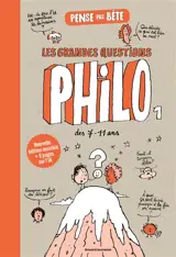 Pense pas bête : les grandes questions philo des 7-11 ans. Vol. 1