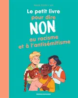 Le petit livre pour dire non au racisme et à l'antisémitisme