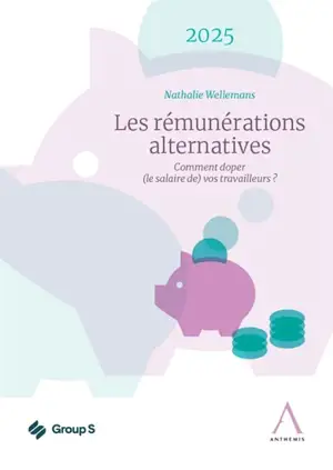 Les rémunérations alternatives : comment doper (le salaire de) vos travailleurs ? : 2025