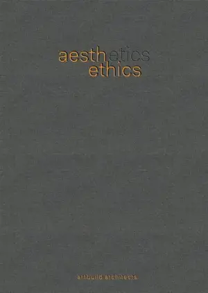 ArtBuild Architects : aesthetics embrace ethics : works and thoughts 2016-2025