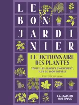 Le bon jardinier : le dictionnaire des plantes : toutes les plantes d'ornement, plus de 3.000 entrées
