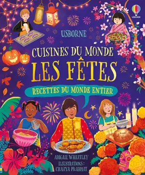 Cuisines du monde : les fêtes : recettes du monde entier