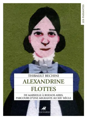 Alexandrine Flottes : de Marseille à Buenos Aires, parcours d'une migrante au XIXe siècle