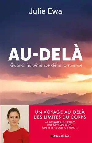 Au-delà : une enquête inédite sur l'expérience de sortie de corps