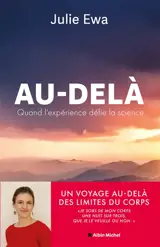 Au-delà : une enquête inédite sur l'expérience de sortie de corps