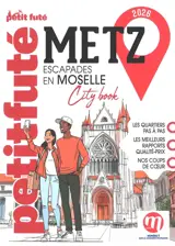 Metz : escapades en Moselle : 2026