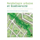 Morphologie urbaine et biodiversité : apports de terrains de recherches pluridisciplinaires