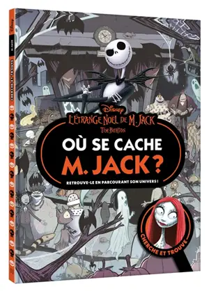 L'étrange Noël de M. Jack de Tim Burton : où se cache M. Jack ? : retrouve-le en parcourant son univers !