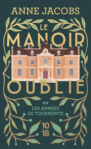 Le manoir oublié. Vol. 2. Les années de tourmente