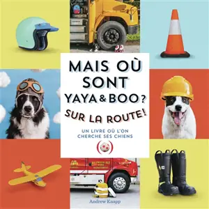 Mais où est Momo ?. Mais où sont Yaya & Boo ? : sur la route ! : un livre où l'on cherche ses chiens