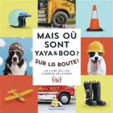 Mais où est Momo ?. Mais où sont Yaya & Boo ? : sur la route ! : un livre où l'on cherche ses chiens