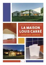 La maison Louis Carré : Alvar Aalto, architecte