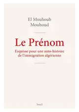 Le prénom : esquisse pour une auto-histoire de l'immigration algérienne